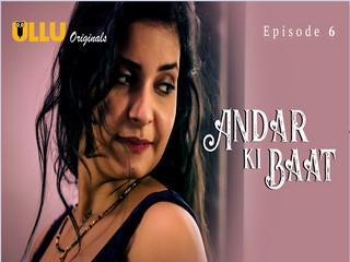 Andar Ki Baat – Part 2 Episode 6